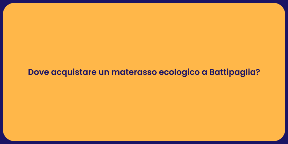 Dove acquistare un materasso ecologico a Battipaglia?
