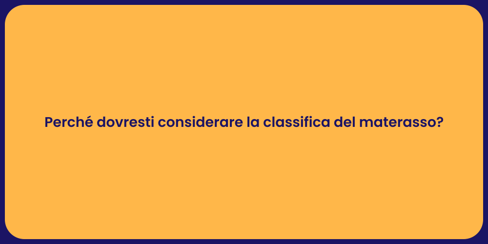 Perché dovresti considerare la classifica del materasso?