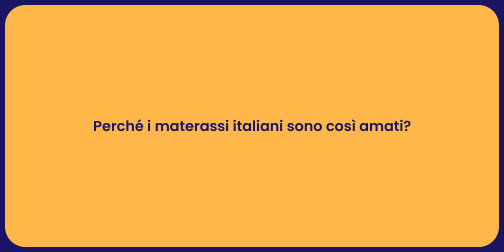 Perché i materassi italiani sono così amati?