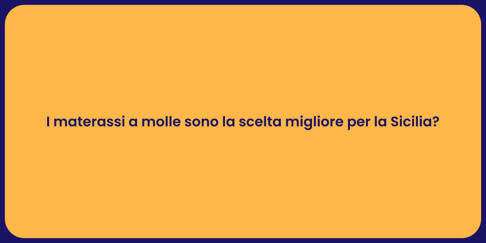 I materassi a molle sono la scelta migliore per la Sicilia?