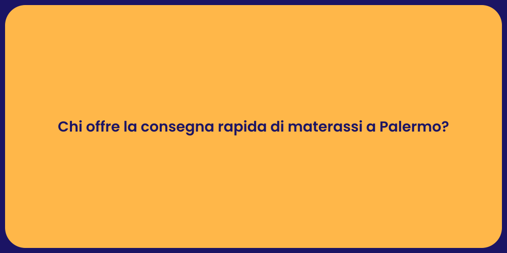 Chi offre la consegna rapida di materassi a Palermo?