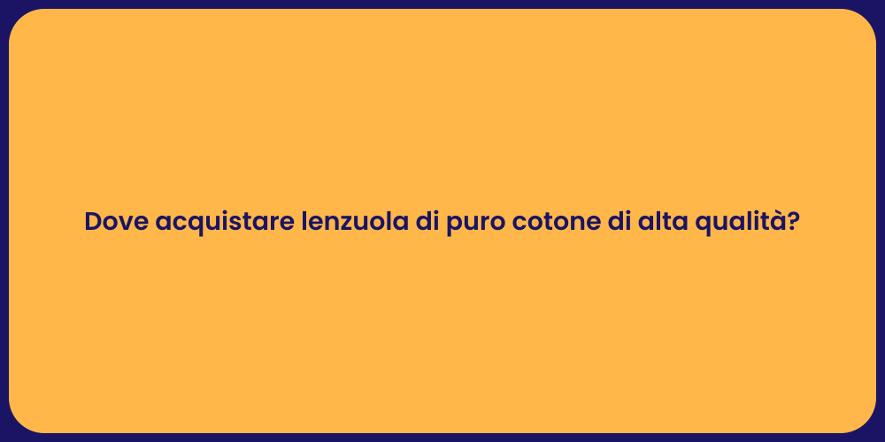 Dove acquistare lenzuola di puro cotone di alta qualità?