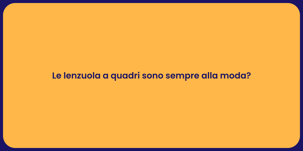 Le lenzuola a quadri sono sempre alla moda?