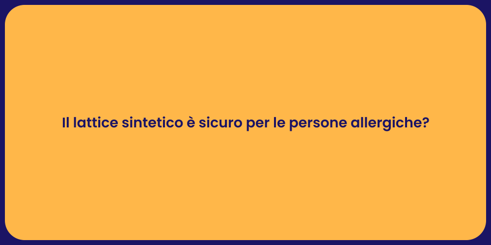 Il lattice sintetico è sicuro per le persone allergiche?