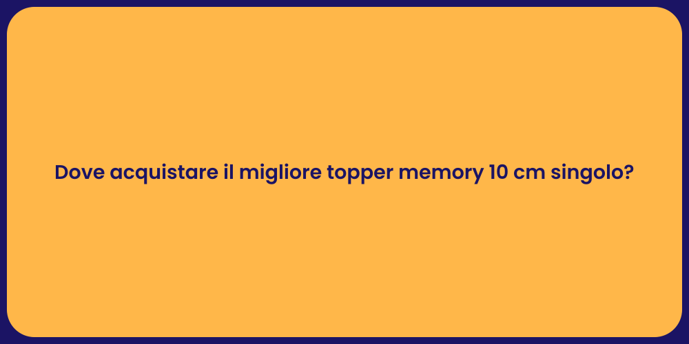 Dove acquistare il migliore topper memory 10 cm singolo?