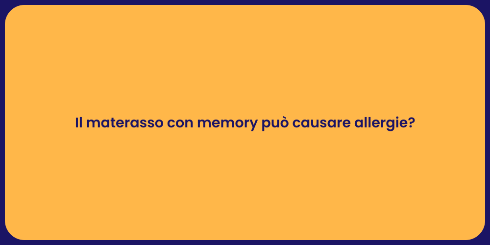 Il materasso con memory può causare allergie?