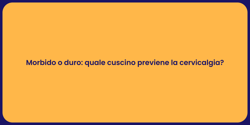 Morbido o duro: quale cuscino previene la cervicalgia?