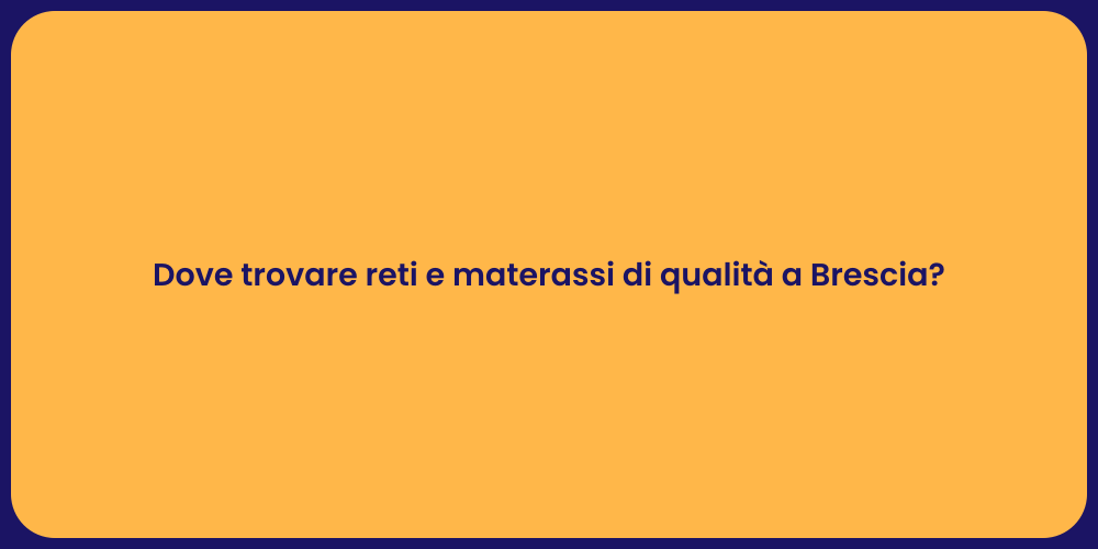Dove trovare reti e materassi di qualità a Brescia?