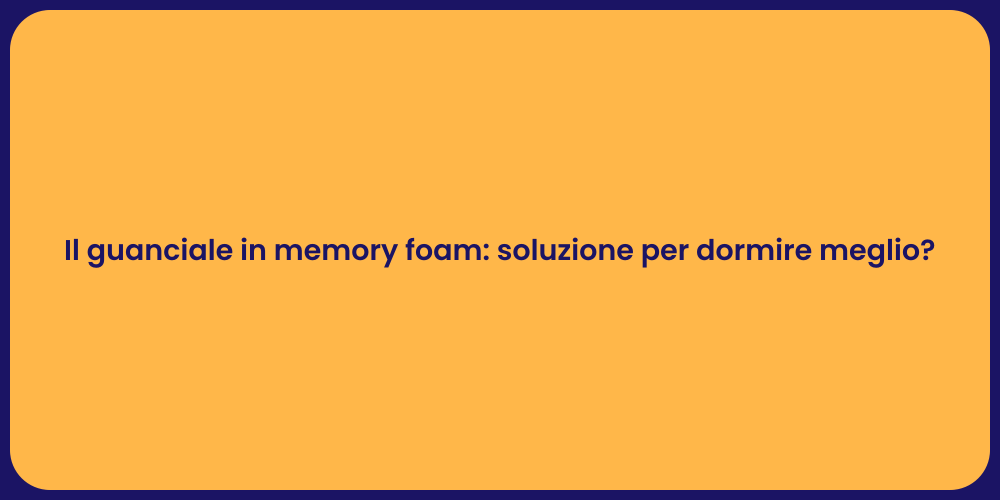 Il guanciale in memory foam: soluzione per dormire meglio?