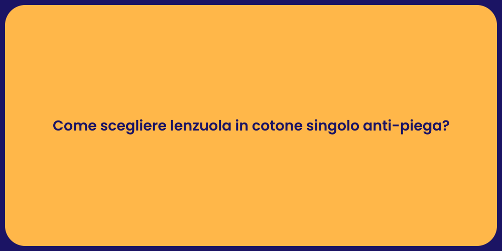 Come scegliere lenzuola in cotone singolo anti-piega?