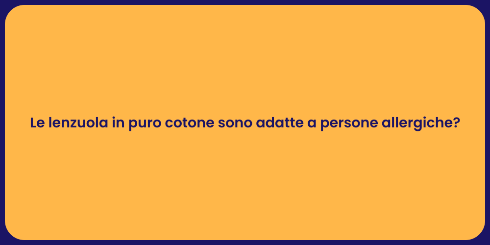 Le lenzuola in puro cotone sono adatte a persone allergiche?