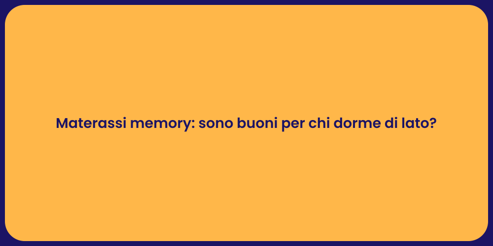 Materassi memory: sono buoni per chi dorme di lato?