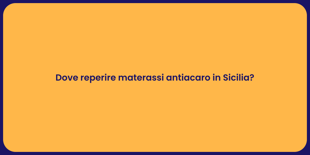 Dove reperire materassi antiacaro in Sicilia?
