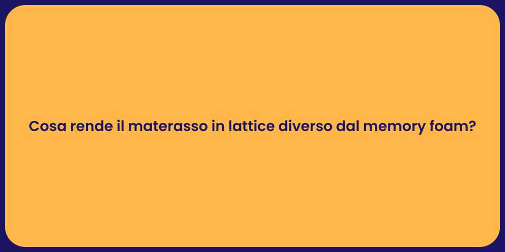 Cosa rende il materasso in lattice diverso dal memory foam?