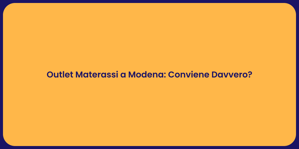 Outlet Materassi a Modena: Conviene Davvero?