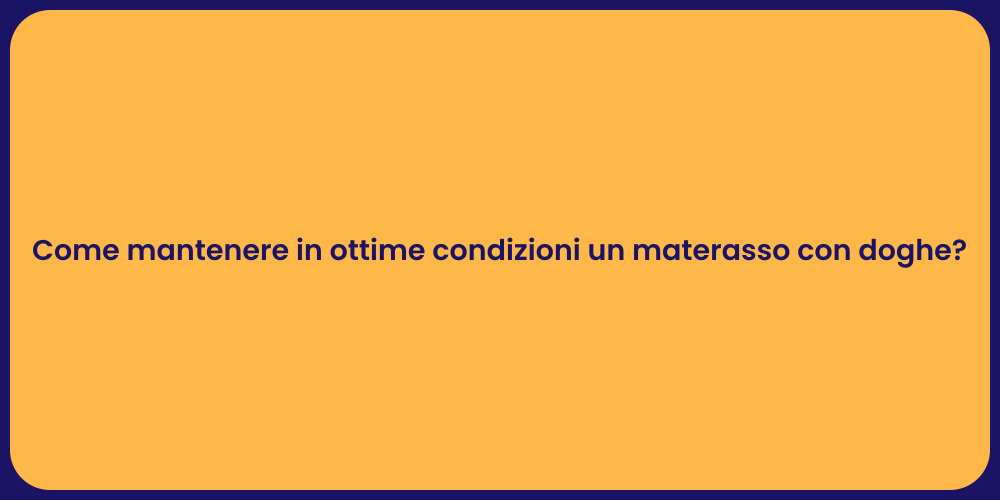 Come mantenere in ottime condizioni un materasso con doghe?