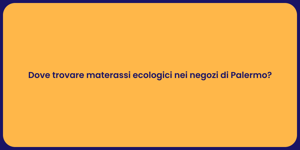 Dove trovare materassi ecologici nei negozi di Palermo?
