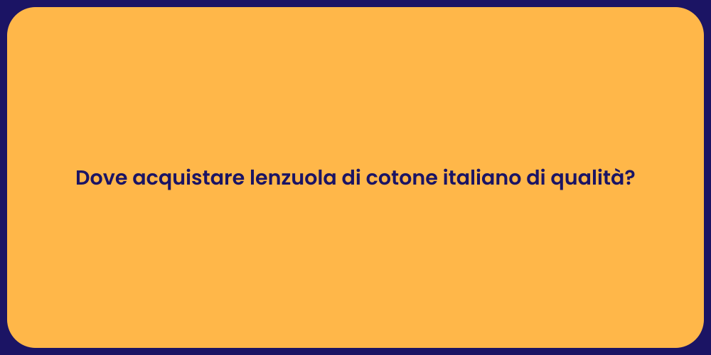 Dove acquistare lenzuola di cotone italiano di qualità?