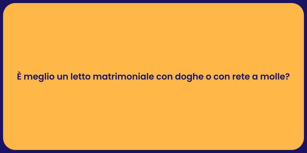 È meglio un letto matrimoniale con doghe o con rete a molle?