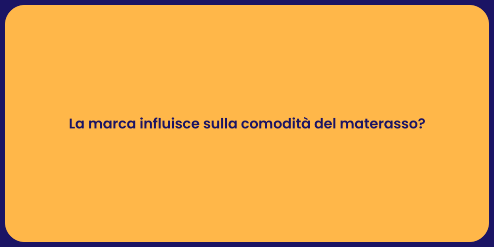 La marca influisce sulla comodità del materasso?