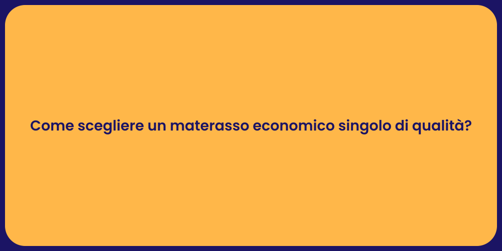 Guida alla scelta di un materasso singolo
