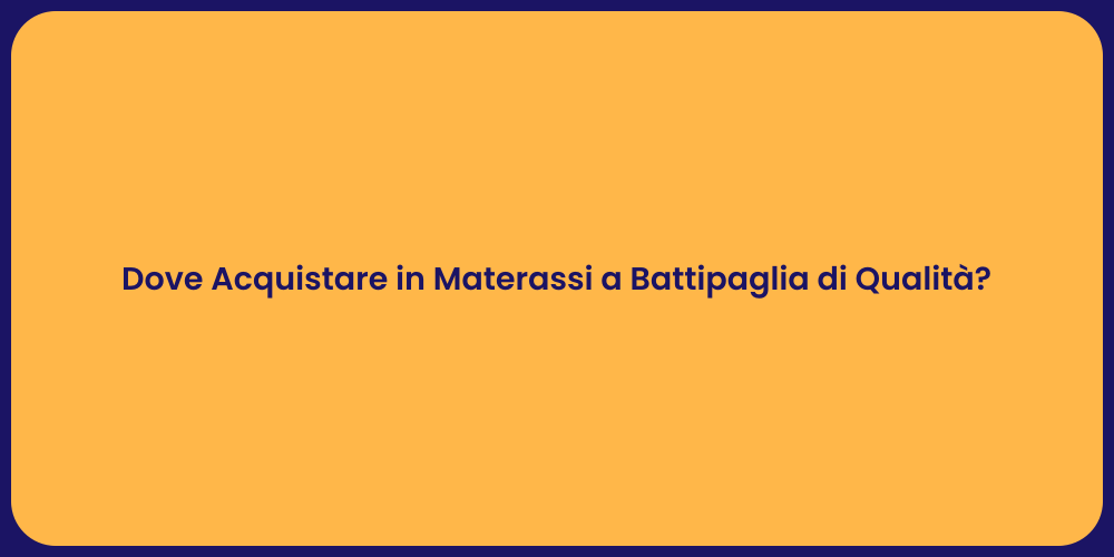Dove Acquistare in Materassi a Battipaglia di Qualità?