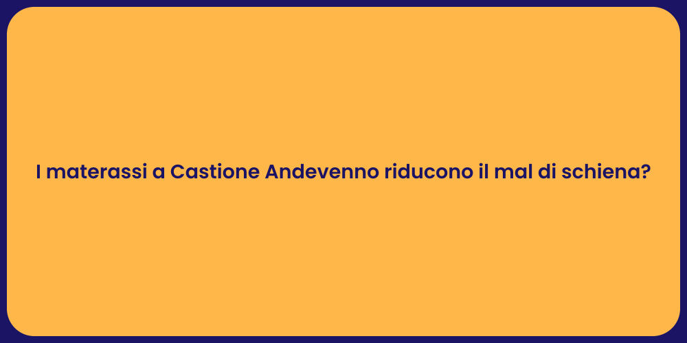 I materassi a Castione Andevenno riducono il mal di schiena?