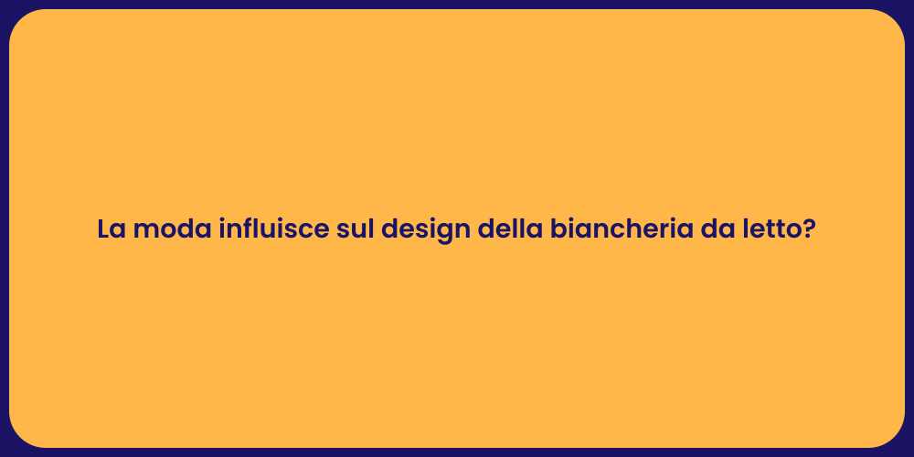 La moda influisce sul design della biancheria da letto?