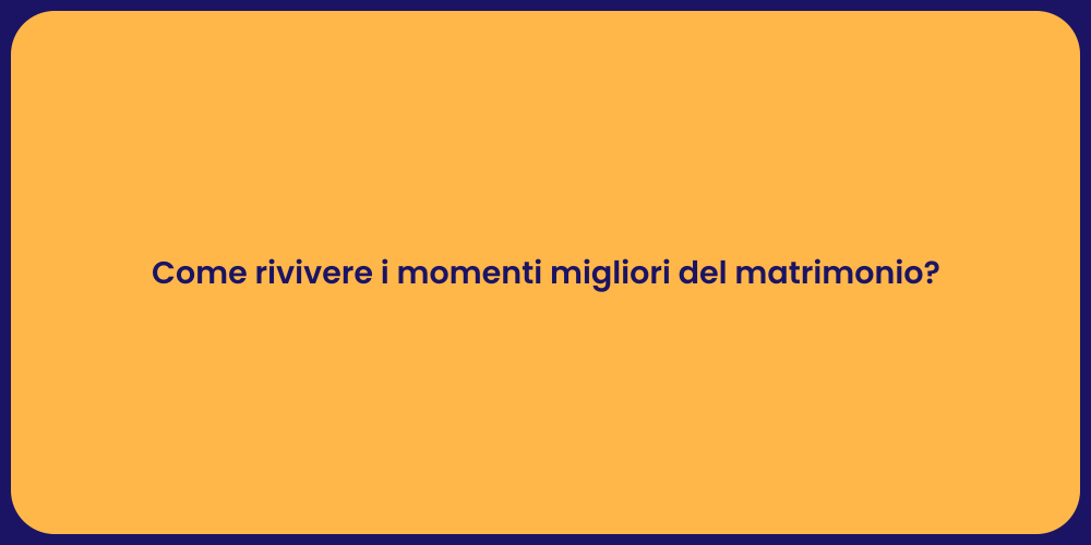 Come rivivere i momenti migliori del matrimonio?