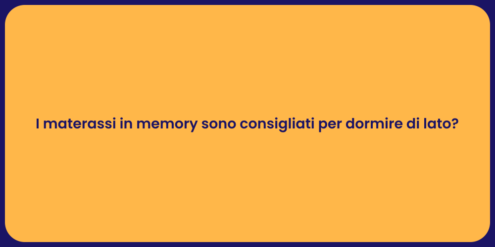 I materassi in memory sono consigliati per dormire di lato?