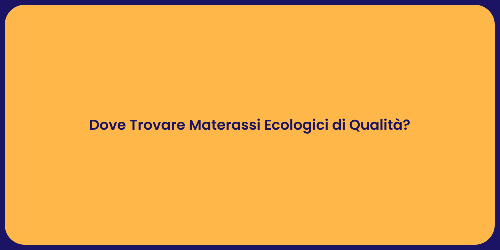 Dove Trovare Materassi Ecologici di Qualità?