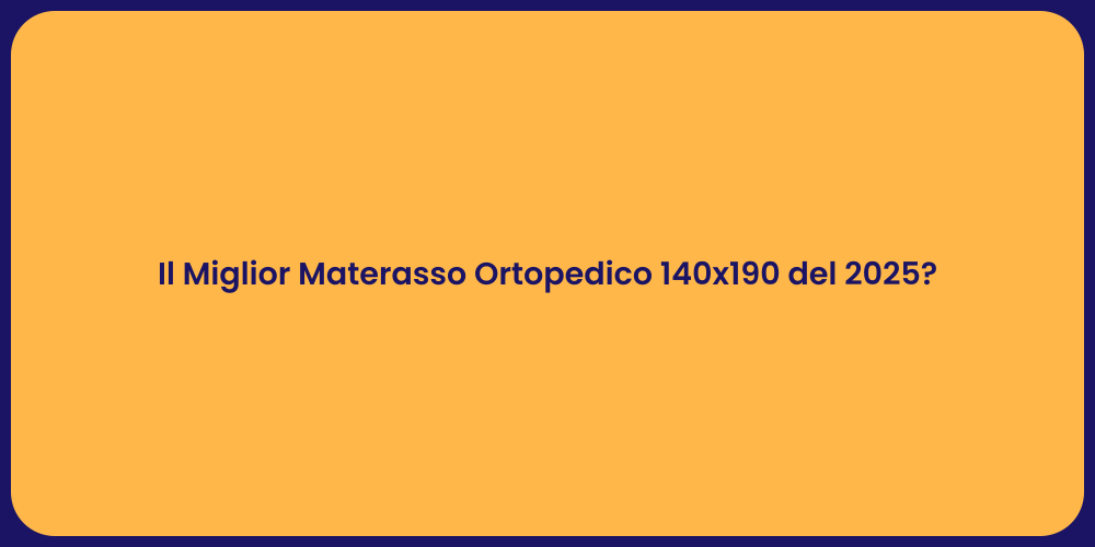 Il Miglior Materasso Ortopedico 140x190 del 2025?
