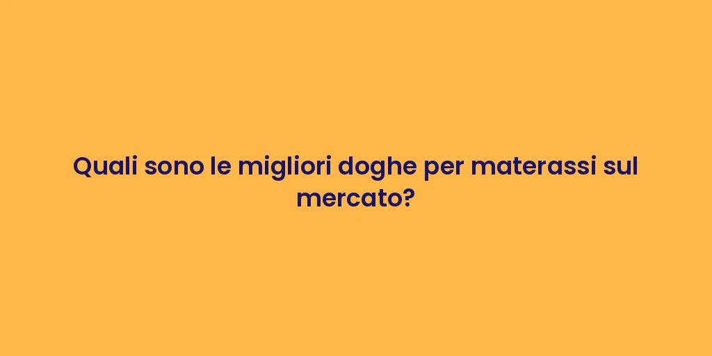 Quali sono le migliori doghe per materassi sul mercato?