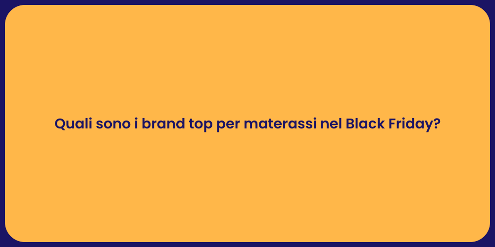 Quali sono i brand top per materassi nel Black Friday?