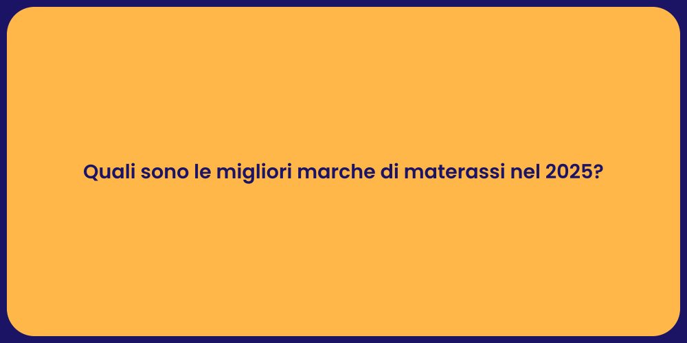 Quali sono le migliori marche di materassi nel 2025?