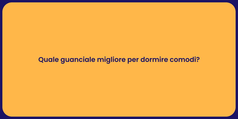 Quale guanciale migliore per dormire comodi?