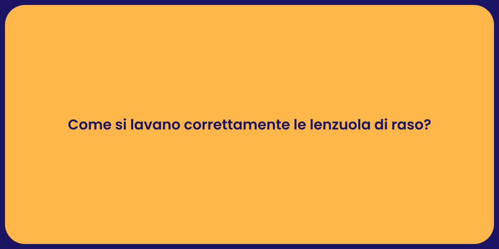 Come si lavano correttamente le lenzuola di raso?