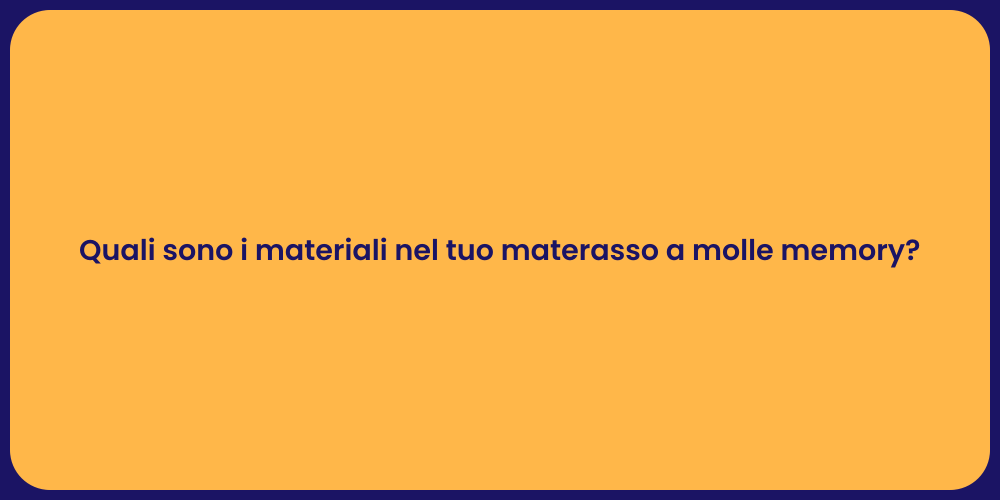 Quali sono i materiali nel tuo materasso a molle memory?