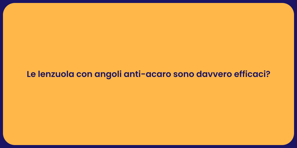 Le lenzuola con angoli anti-acaro sono davvero efficaci?