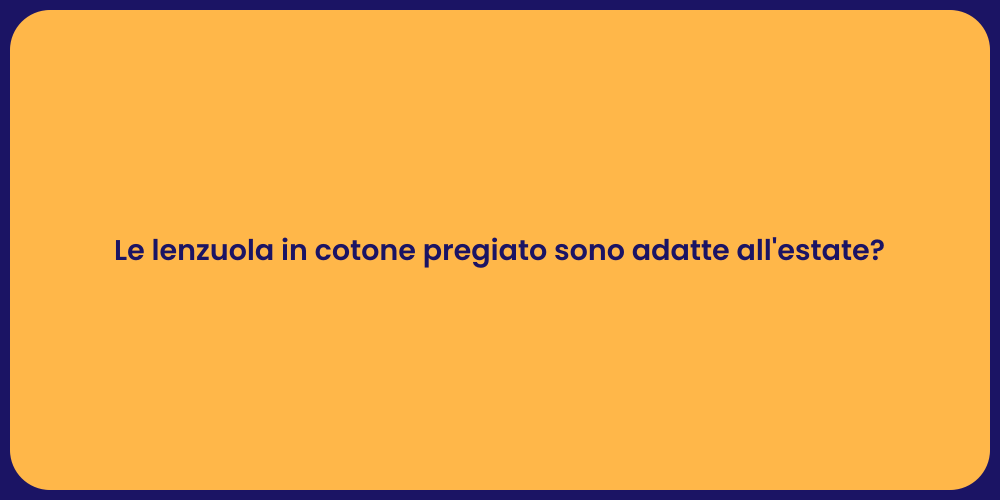 Le lenzuola in cotone pregiato sono adatte all'estate?