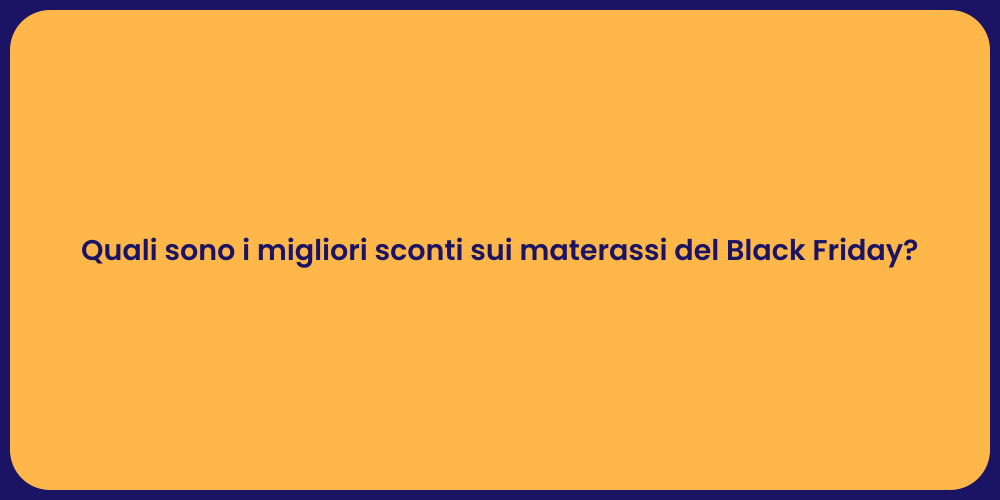 Quali sono i migliori sconti sui materassi del Black Friday?