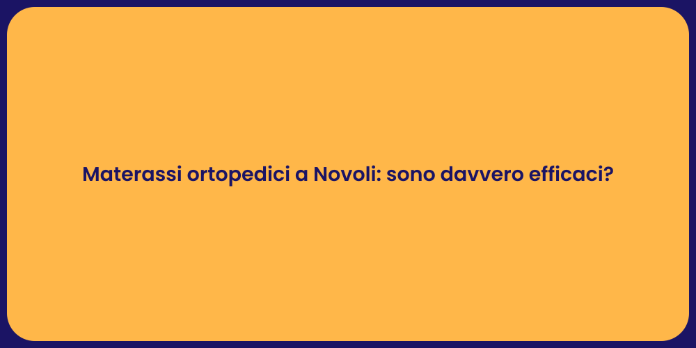 Materassi ortopedici a Novoli: sono davvero efficaci?