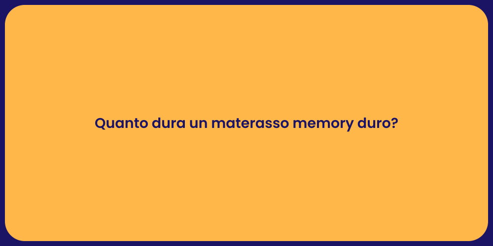 Quanto dura un materasso memory duro?