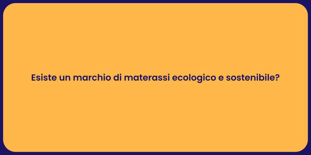 Sogni Sostenibili con Materassi Ecologici