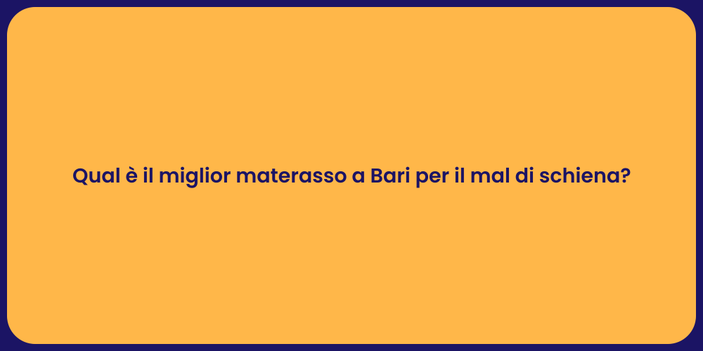 Qual è il miglior materasso a Bari per il mal di schiena?