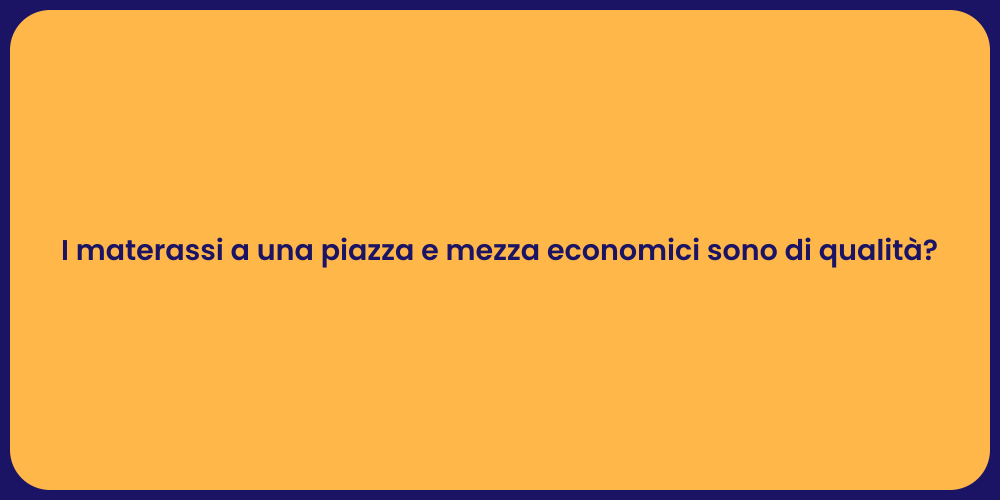 I materassi a una piazza e mezza economici sono di qualità?