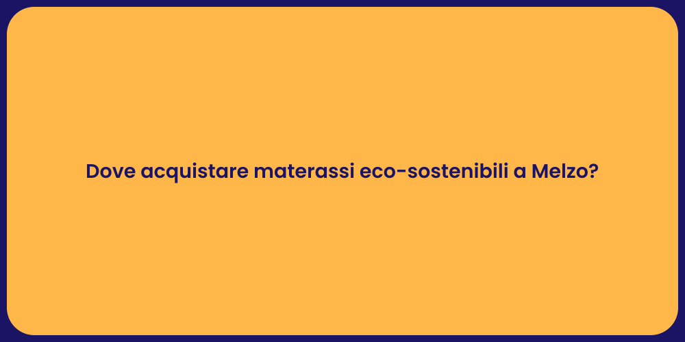Dove acquistare materassi eco-sostenibili a Melzo?