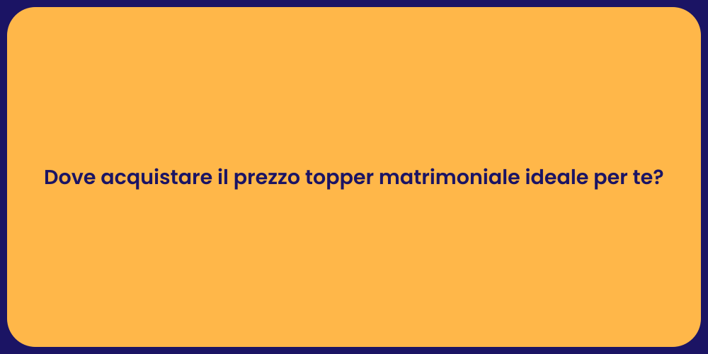 Dove acquistare il prezzo topper matrimoniale ideale per te?