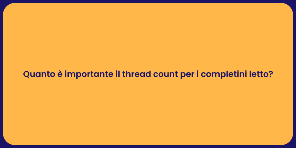 Thread Count: Segreto per un Sonno Migliore