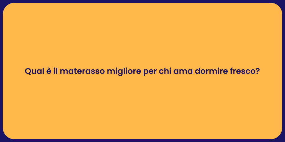 Materasso Perfetto per Notte Fresca